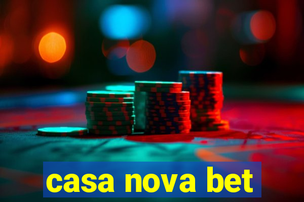 casa nova bet